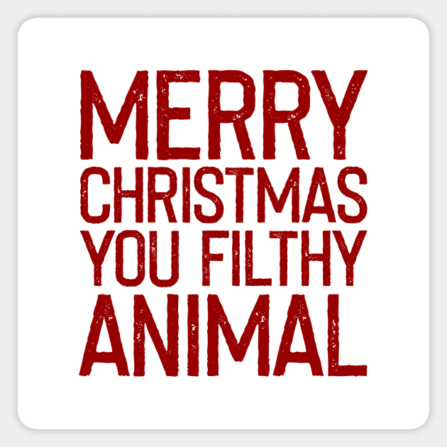 Merry Christmas You Filthy Animal Sticker by heroics